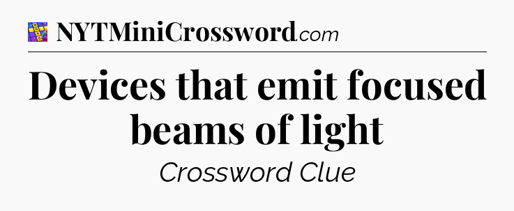 Devices that emit focused beams of light Codycross