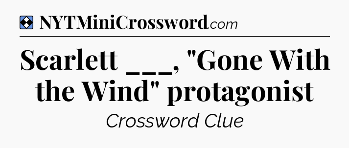 Solution: Scarlett ___, 