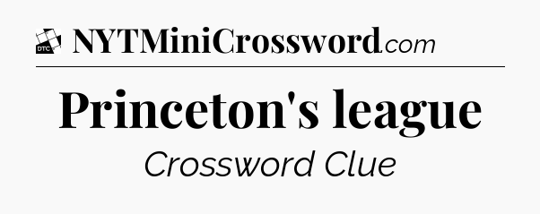 Princeton's league - Daily Themed Classic Crossword