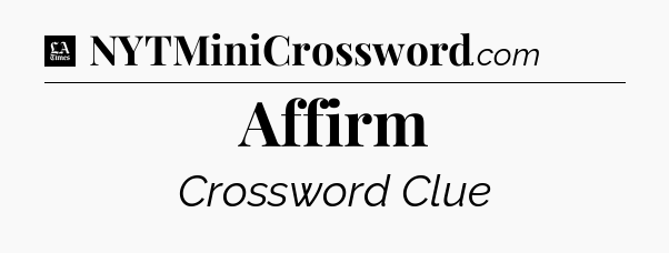 Affirm - LA Times Crossword