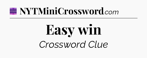 Easy win - Thomas Joseph Crossword