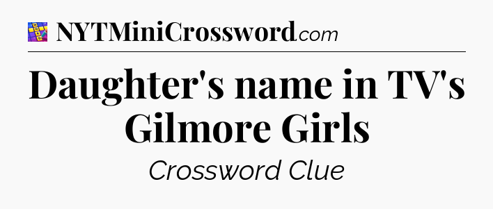 Daughter's name in TV's Gilmore Girls Codycross