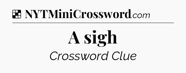 Solution: A sigh - NYT Crossword