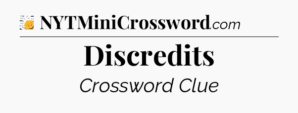Discredits - 7 Little Words