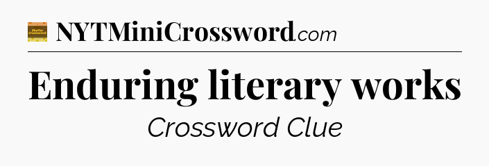Enduring literary works - Eugene Sheffer Crossword