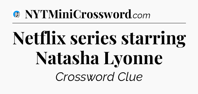 Netflix series starring Natasha Lyonne Crossword Clue