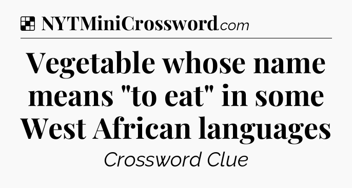 Solution: Vegetable whose name means 