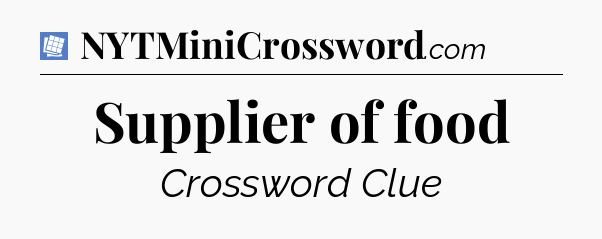 Supplier of food Puzzle Page Crossword Clue