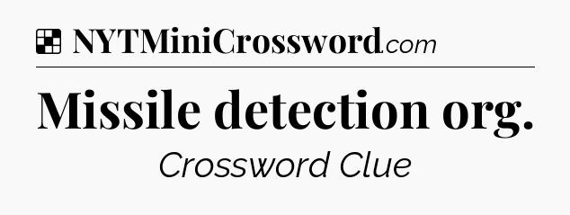 Solution: Missile detection org - NYT Crossword