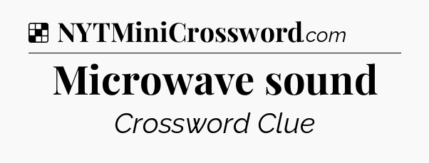 Solution: Microwave sound - NYT Crossword