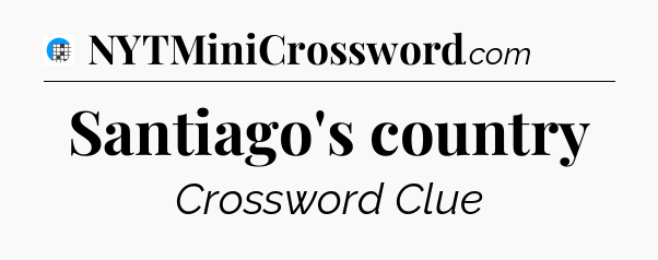 Santiago's country Crossword Clue