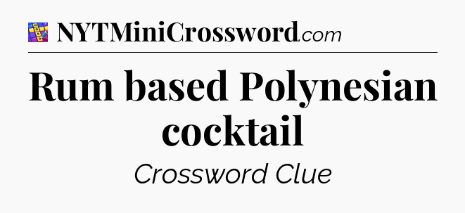 Rum based Polynesian cocktail Codycross