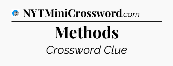 Methods Crossword Clue