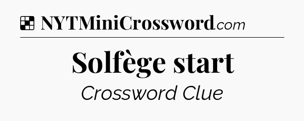 Solfège start NYT Crossword
