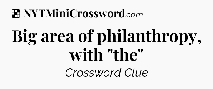 Solution: Big area of philanthropy, with 