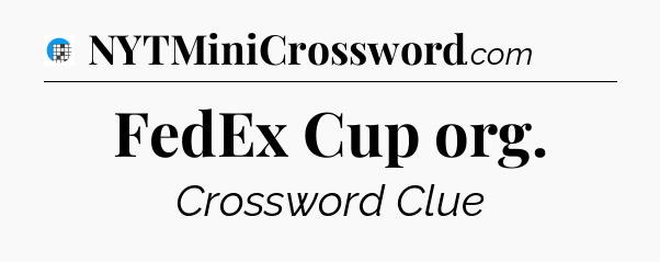 FedEx Cup org Crossword Clue