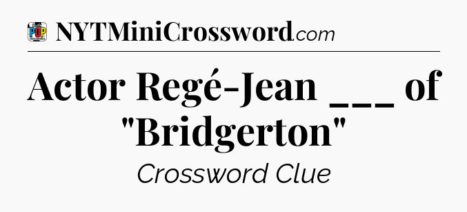 Actor Regé-Jean ___ of 