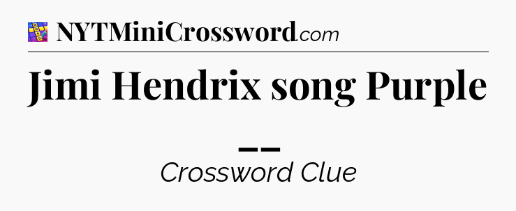 Jimi Hendrix song Purple __ Codycross