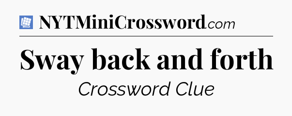 Sway back and forth Puzzle Page Crossword Clue