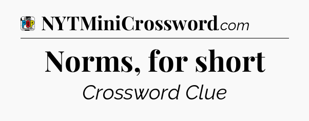 Norms, for short Crossword Clue