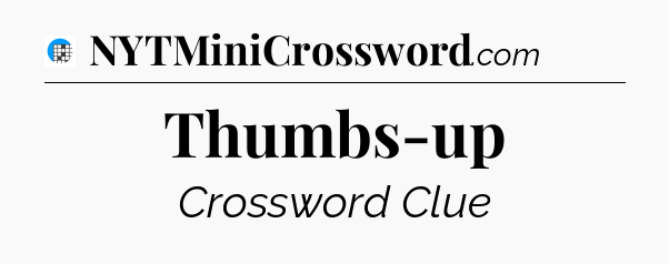 Thumbs-up Crossword Clue