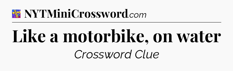 Like a motorbike, on water Codycross