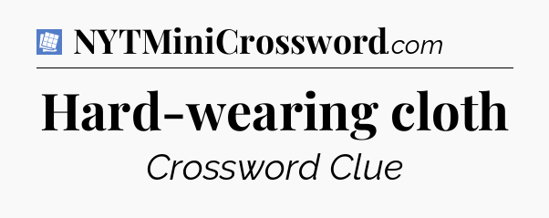 Hard-wearing cloth Puzzle Page Crossword Clue