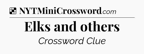 Solution: Elks and others - NYT Crossword