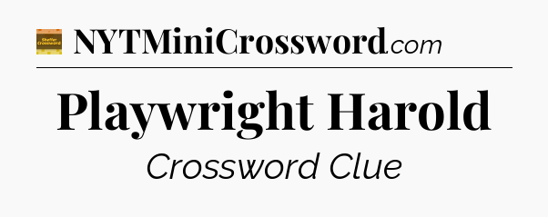 Playwright Harold - Eugene Sheffer Crossword
