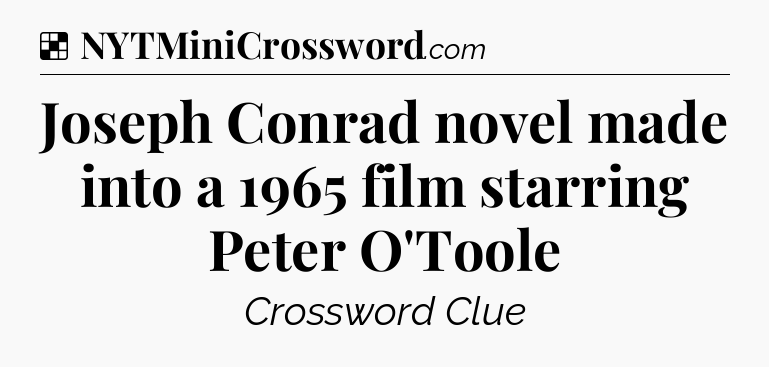Joseph Conrad novel made into a 1965 film starring Peter O'Toole NYT Crossword