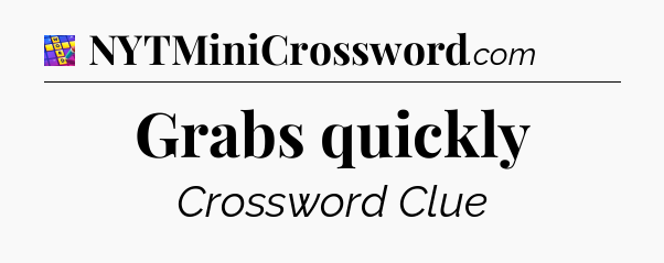 Grabs quickly Codycross