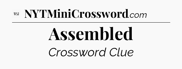 Assembled - WSJ Crossword