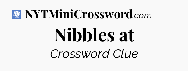 Nibbles at Puzzle Page Crossword Clue