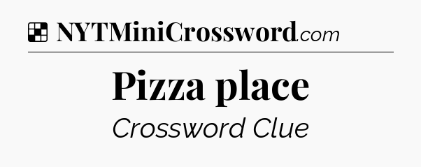 Solution: Pizza place - NYT Crossword