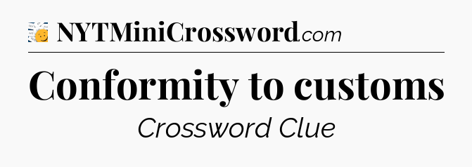 Conformity to customs - 7 Little Words