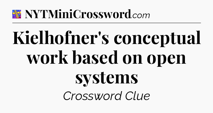 Kielhofner's conceptual work based on open systems Codycross