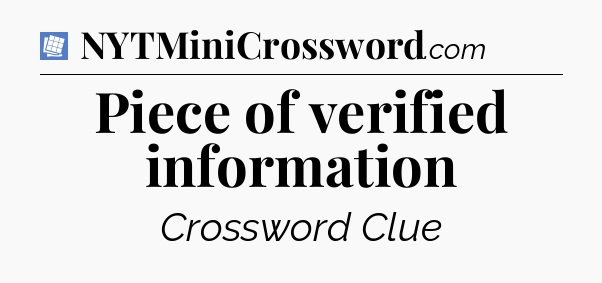 Piece of verified information Puzzle Page Crossword Clue
