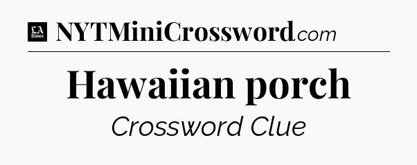 Hawaiian porch - LA Times Crossword