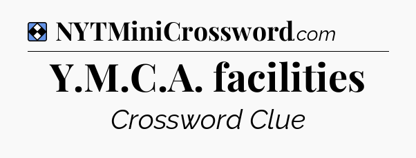 Solution: Y.M.C.A. facilities - NYT Mini Crossword