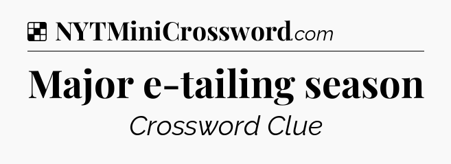 Solution: Major e-tailing season - NYT Crossword