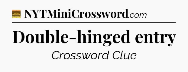Double-hinged entry - Eugene Sheffer Crossword