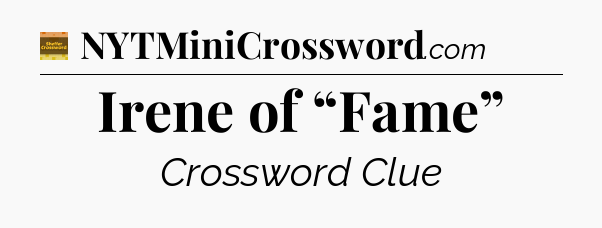 Irene of “Fame” crossword clue Eugene Sheffer