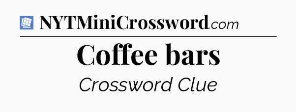 Coffee bars Puzzle Page Crossword Clue