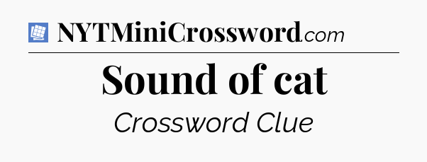 Sound of cat Puzzle Page Crossword Clue