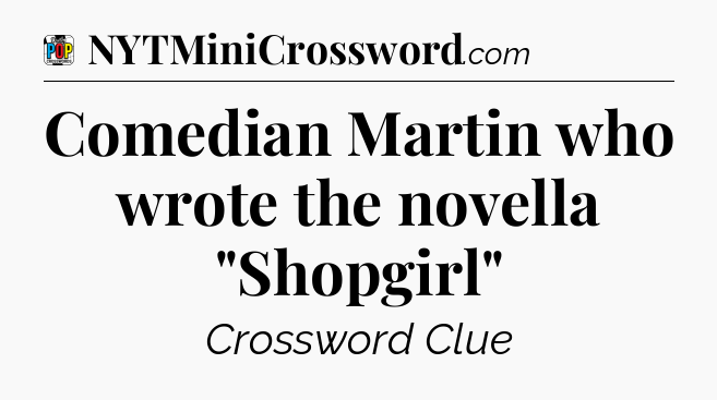 Comedian Martin who wrote the novella 