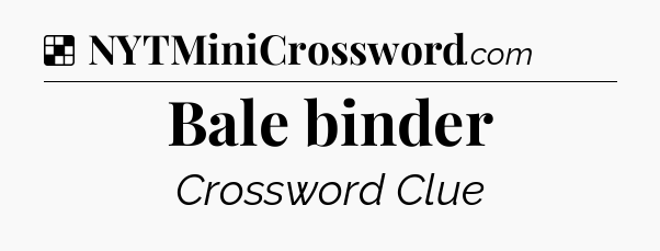 Solution: Bale binder - NYT Crossword