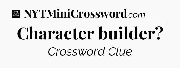 Character builder - LA Times Crossword