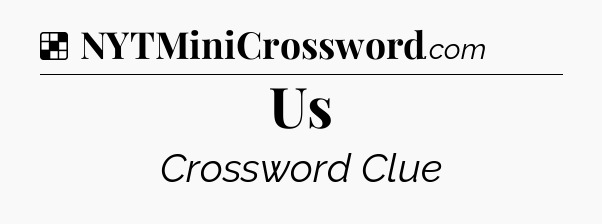 Solution: Us - NYT Crossword