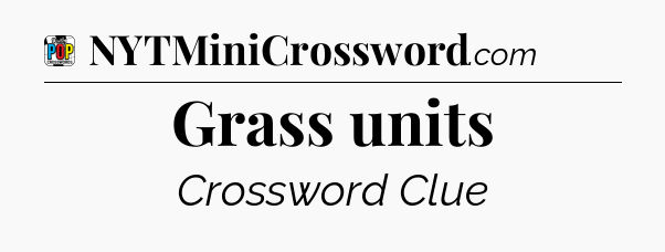 Grass units Crossword Clue