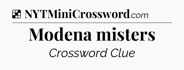 Solution: Modena misters - NYT Crossword